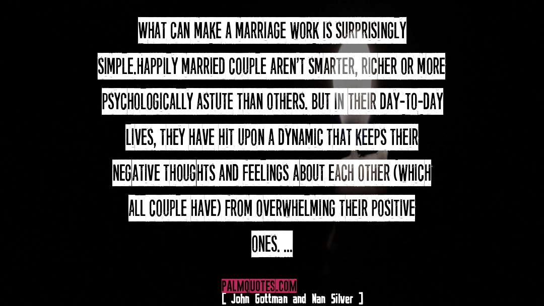 John Gottman And Nan Silver Quotes: What can make a marriage