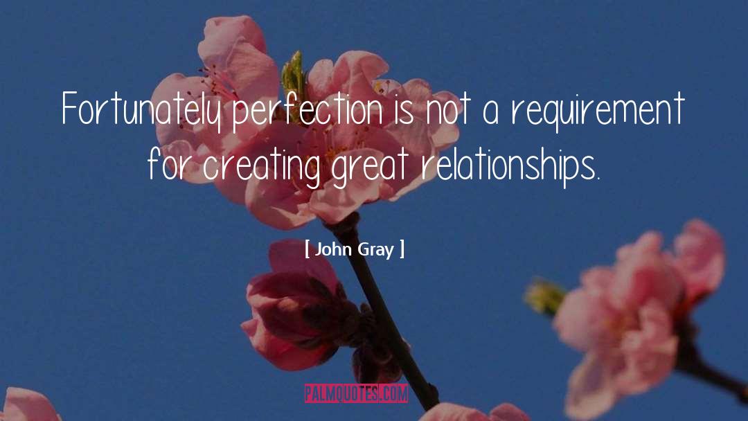John Gray Quotes: Fortunately perfection is not a