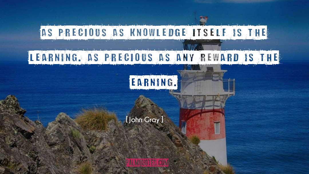 John Gray Quotes: As precious as knowledge itself