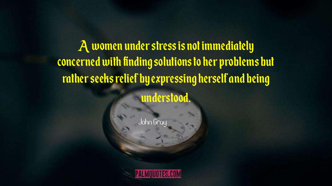 John Gray Quotes: A women under stress is