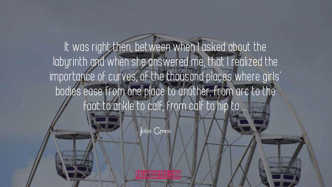 John Green Quotes: It was right then, between
