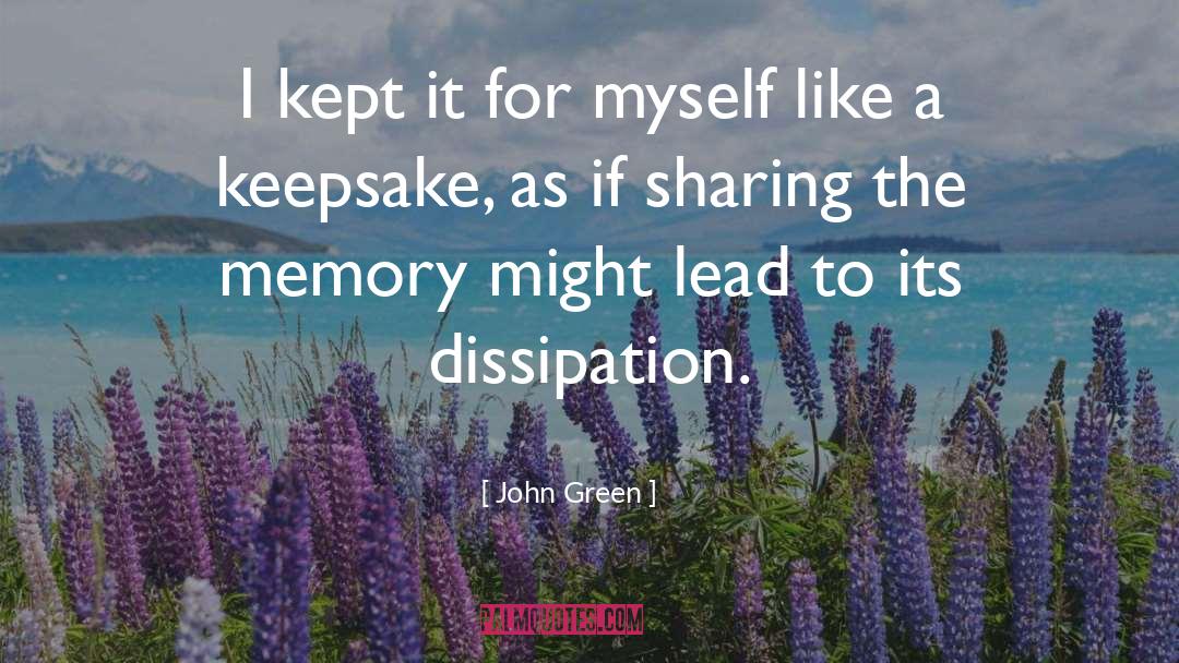 John Green Quotes: I kept it for myself