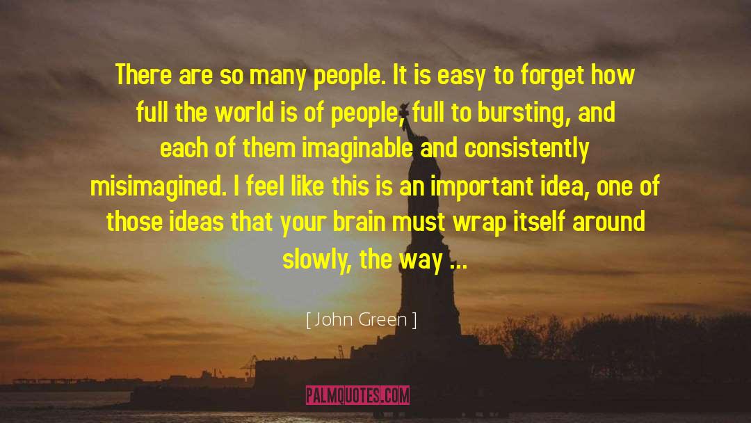 John Green Quotes: There are so many people.