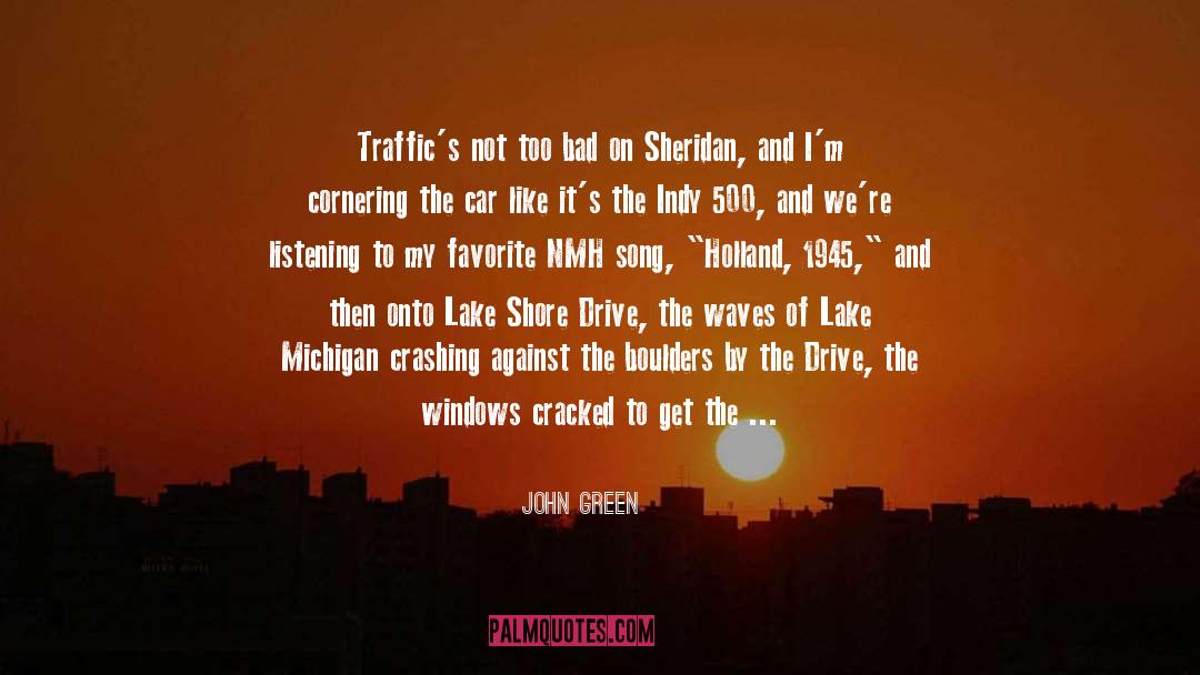 John Green Quotes: Traffic's not too bad on