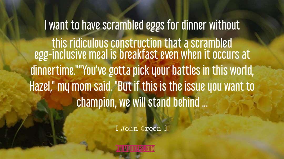 John Green Quotes: I want to have scrambled