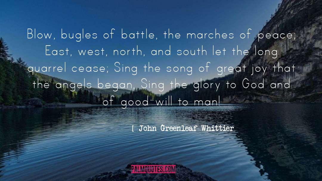 John Greenleaf Whittier Quotes: Blow, bugles of battle, the