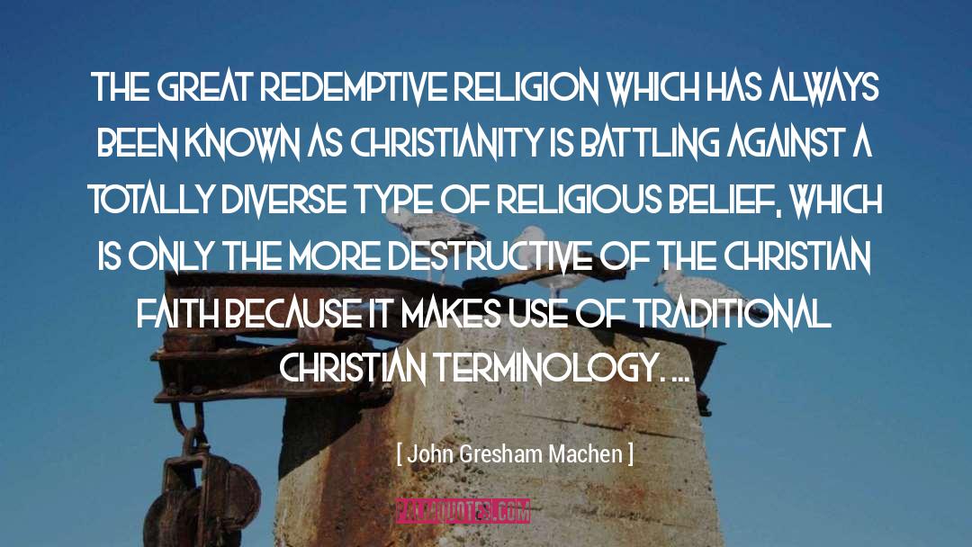 John Gresham Machen Quotes: The great redemptive religion which