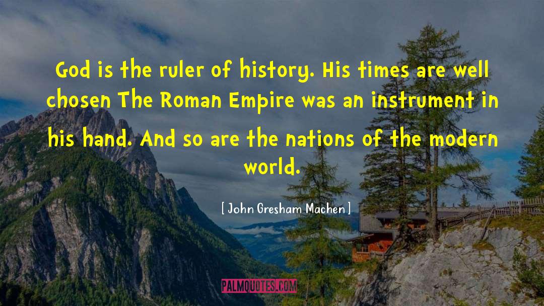 John Gresham Machen Quotes: God is the ruler of