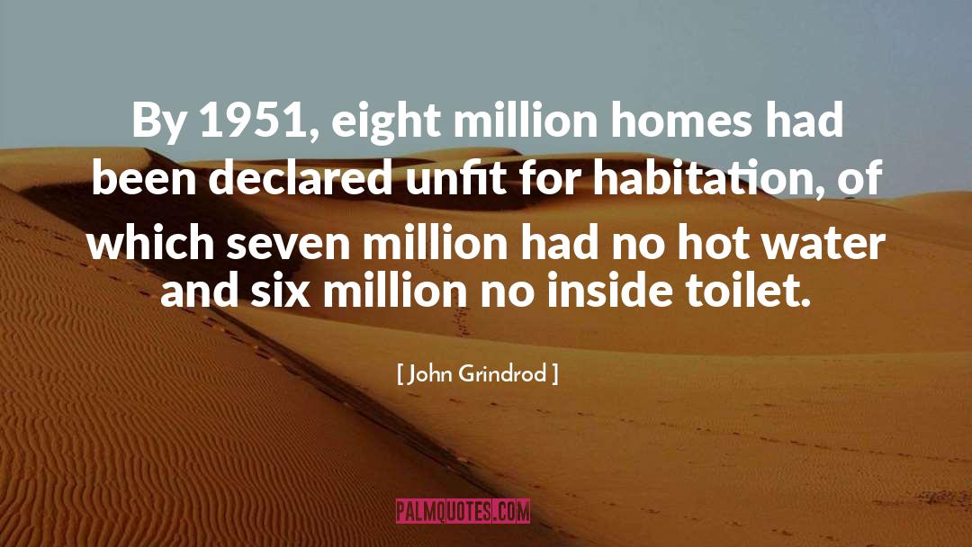 John Grindrod Quotes: By 1951, eight million homes