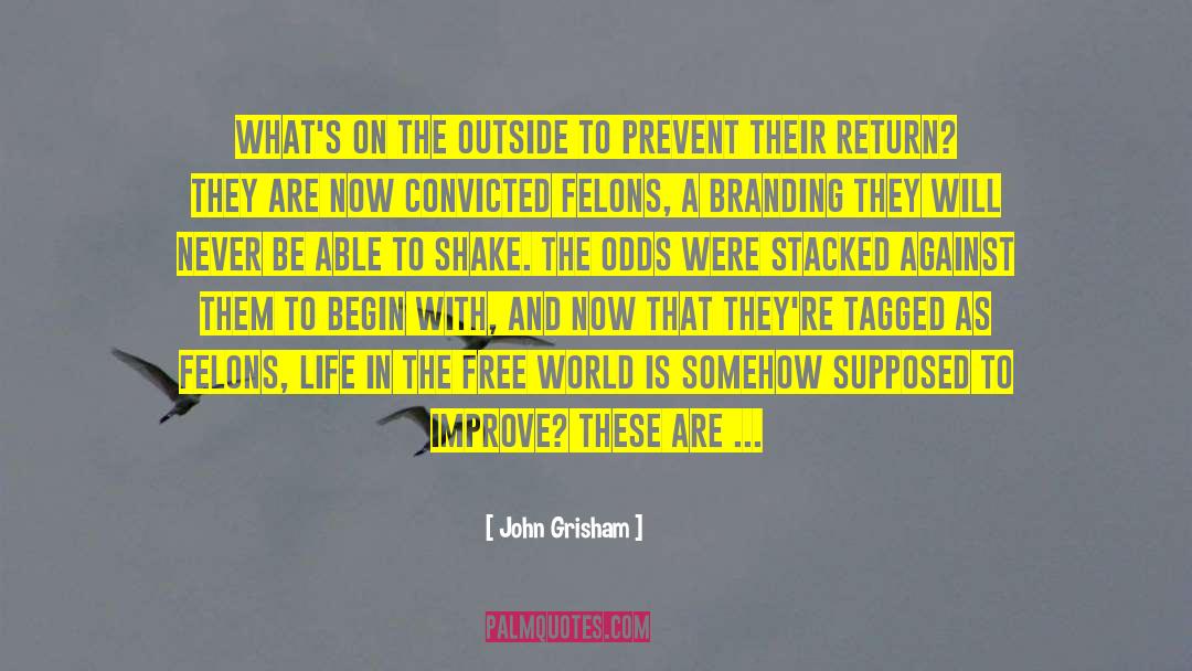 John Grisham Quotes: What's on the outside to