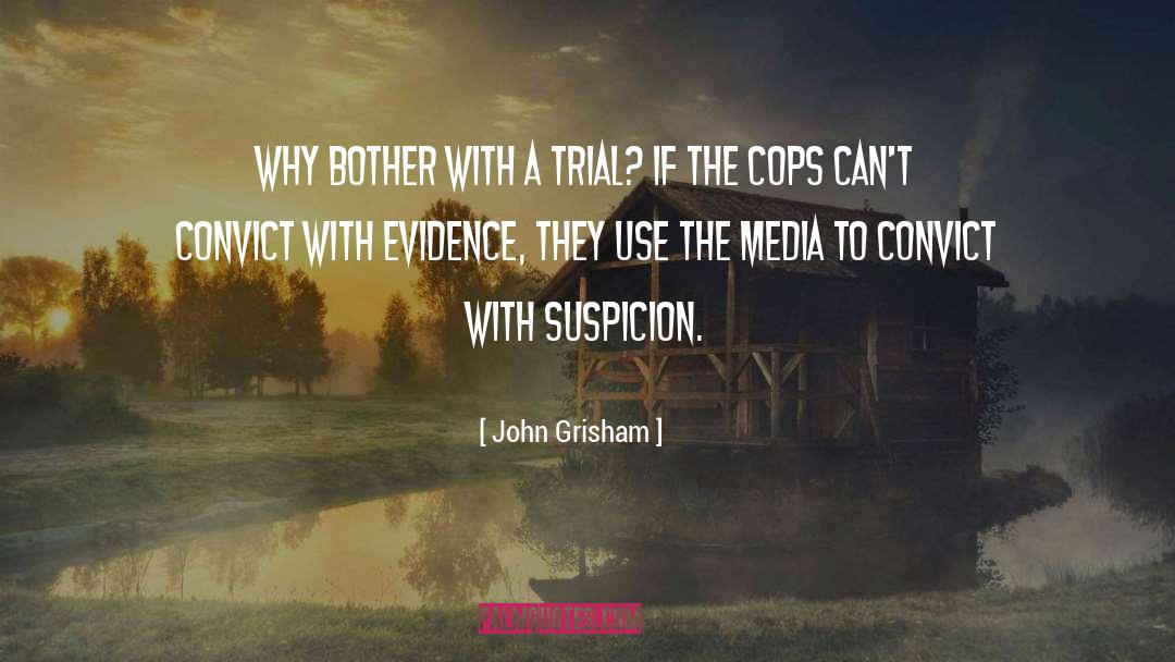 John Grisham Quotes: Why bother with a trial?