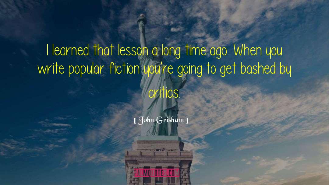 John Grisham Quotes: I learned that lesson a