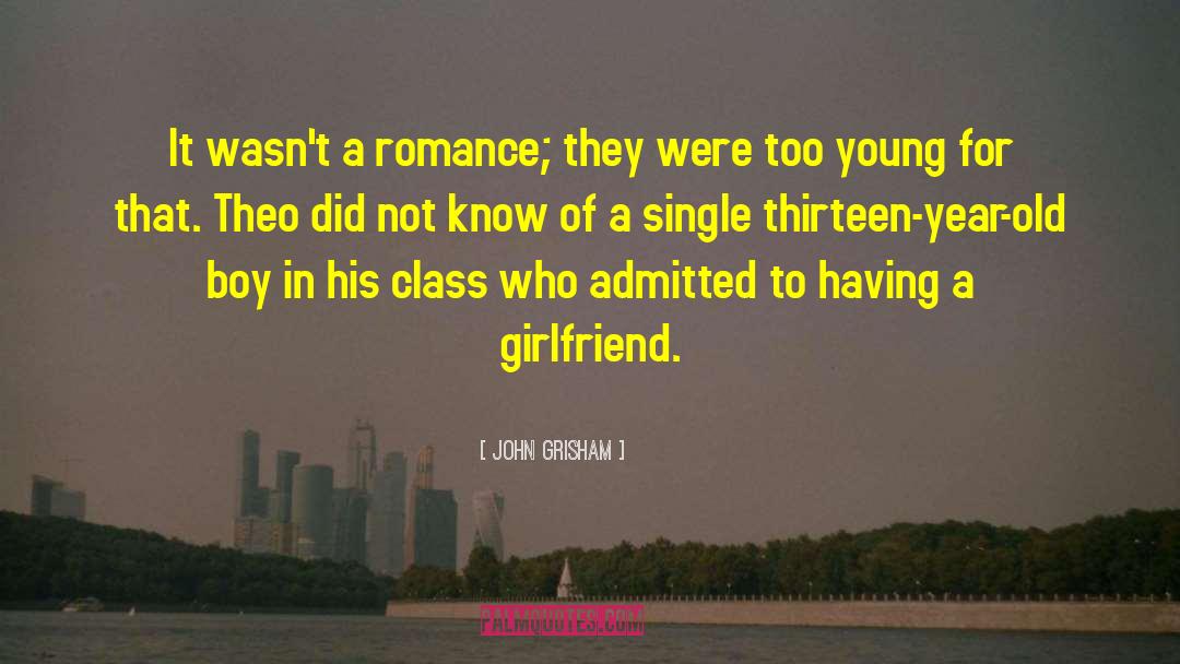 John Grisham Quotes: It wasn't a romance; they