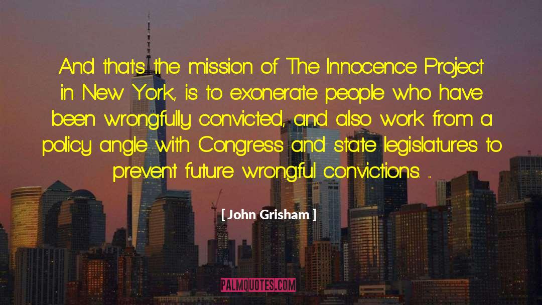 John Grisham Quotes: And that's the mission of