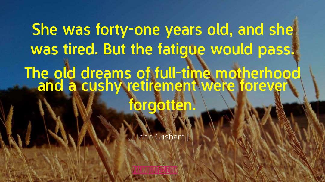 John Grisham Quotes: She was forty-one years old,