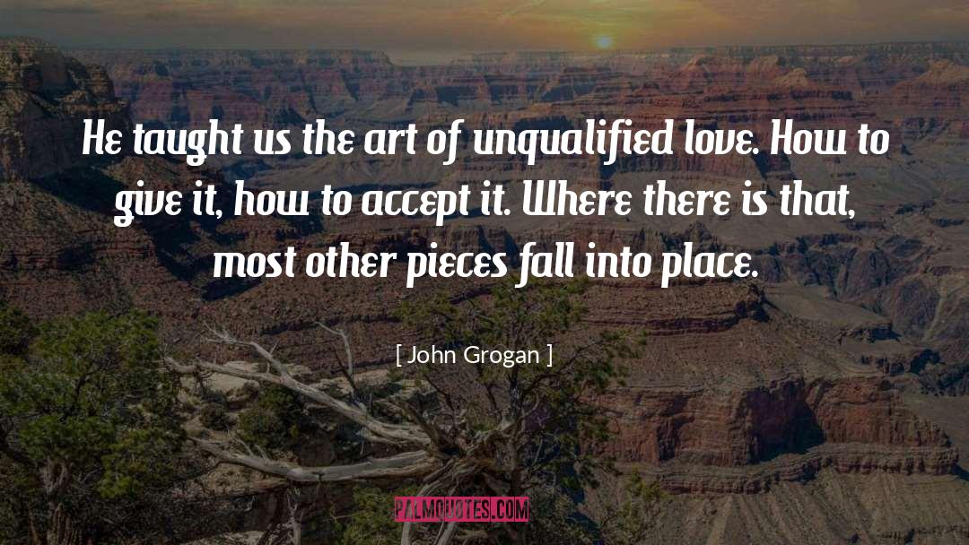 John Grogan Quotes: He taught us the art
