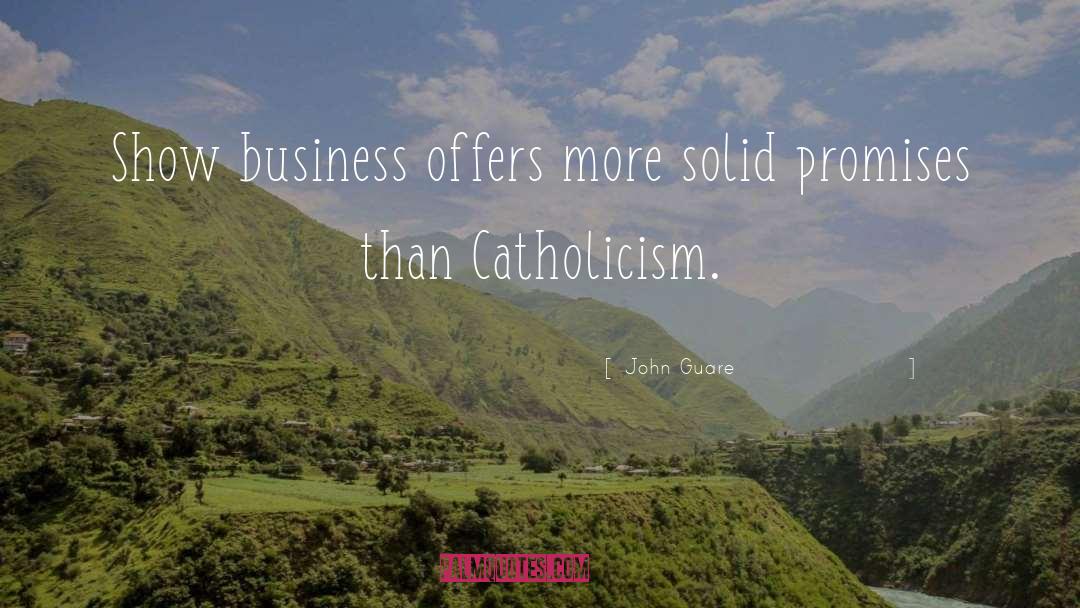 John Guare Quotes: Show business offers more solid