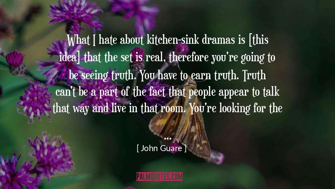 John Guare Quotes: What I hate about kitchen-sink