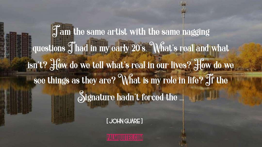 John Guare Quotes: I am the same artist