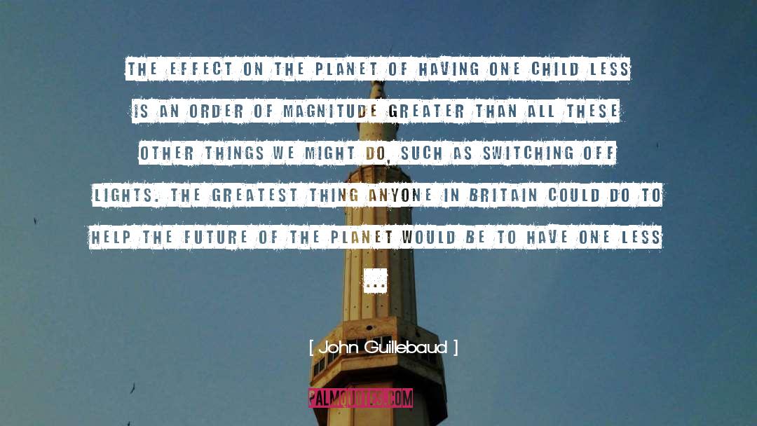 John Guillebaud Quotes: The effect on the planet