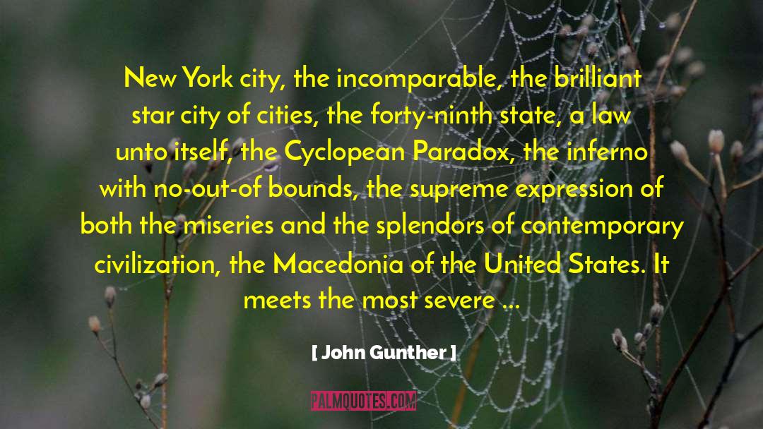John Gunther Quotes: New York city, the incomparable,