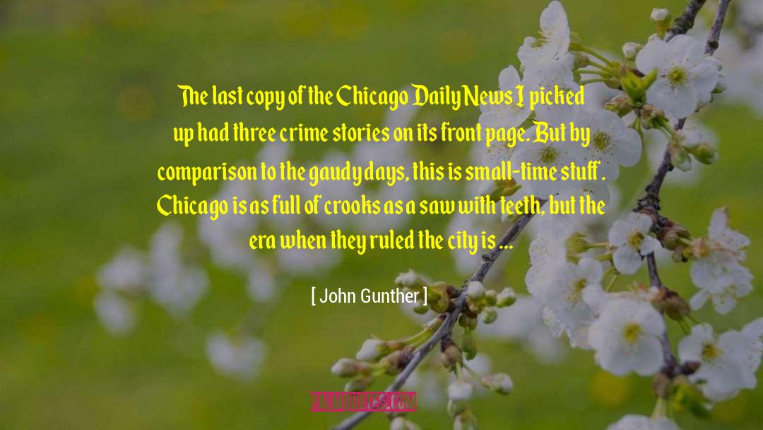 John Gunther Quotes: The last copy of the