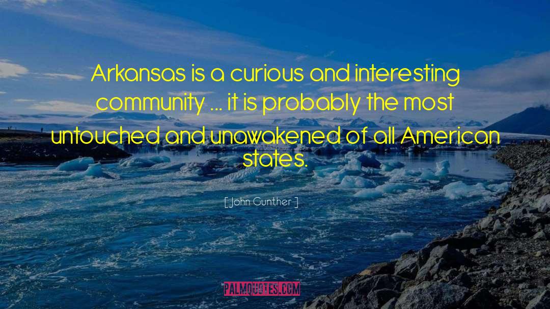 John Gunther Quotes: Arkansas is a curious and