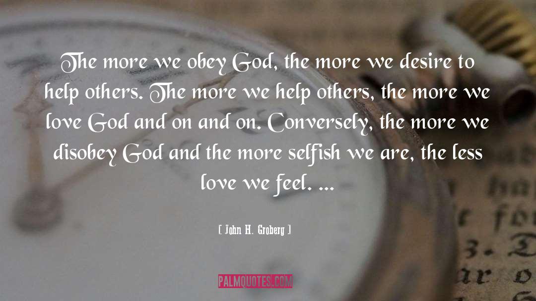 John H. Groberg Quotes: The more we obey God,