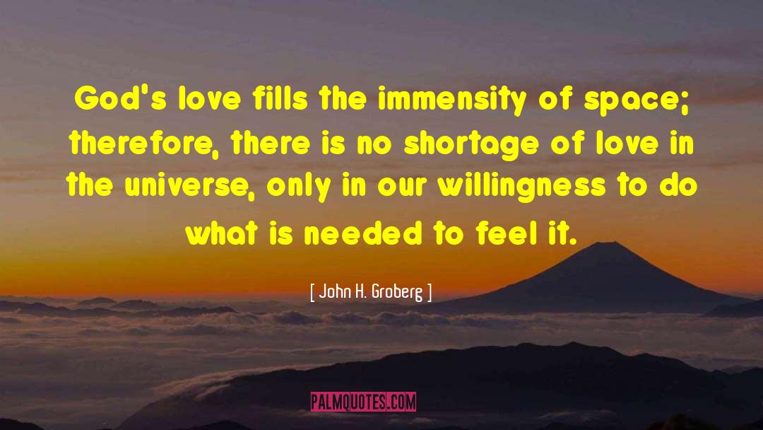 John H. Groberg Quotes: God's love fills the immensity