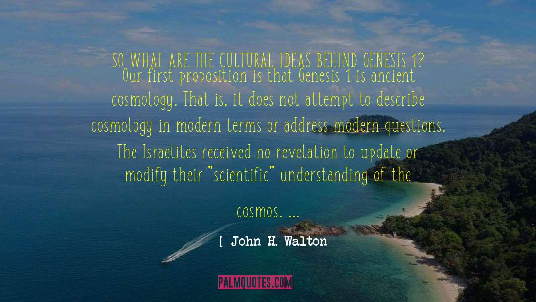 John H. Walton Quotes: SO WHAT ARE THE CULTURAL