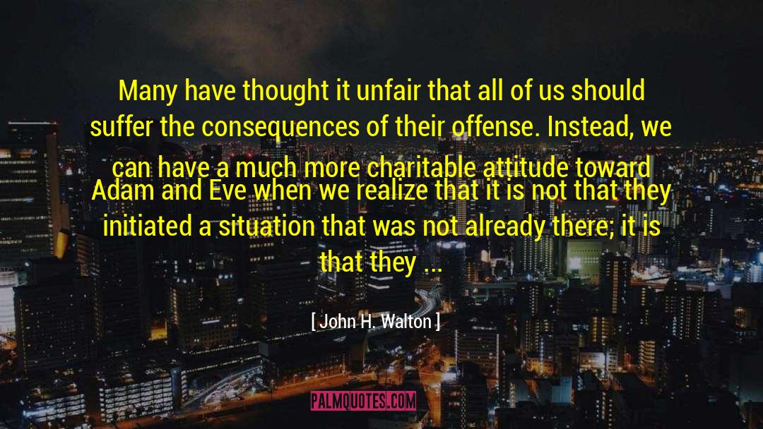 John H. Walton Quotes: Many have thought it unfair