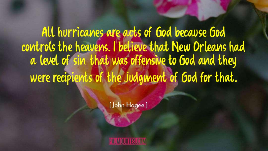 John Hagee Quotes: All hurricanes are acts of
