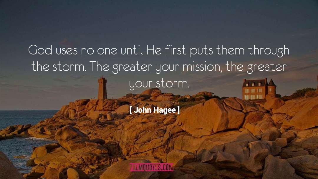 John Hagee Quotes: God uses no one until