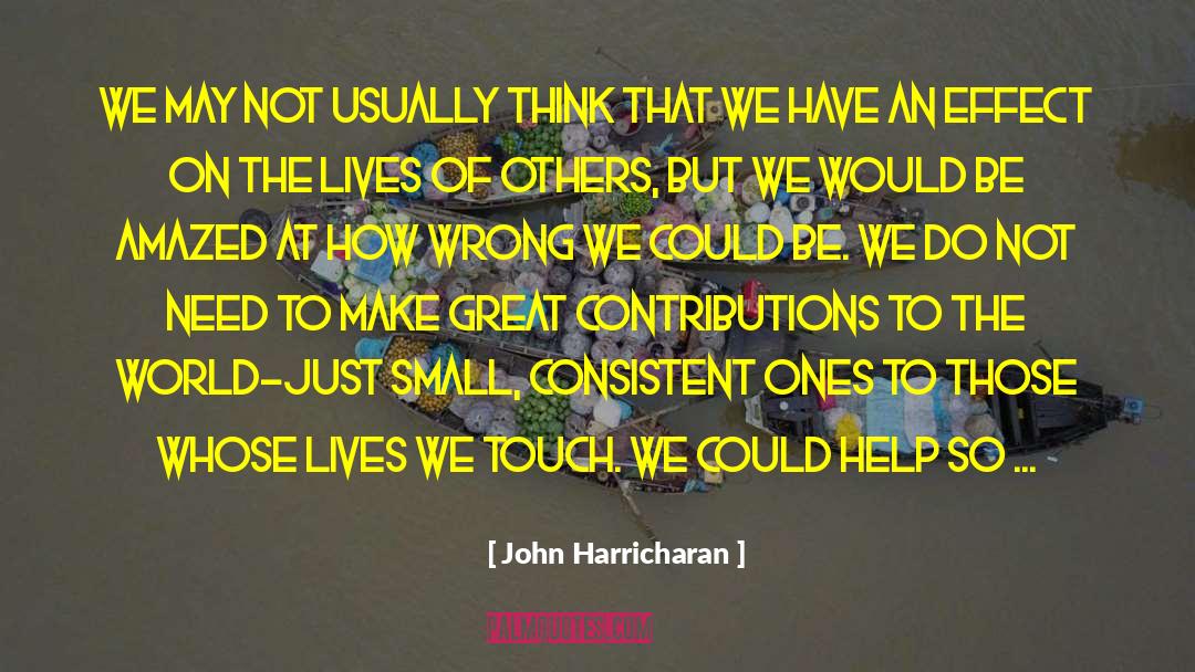 John Harricharan Quotes: We may not usually think