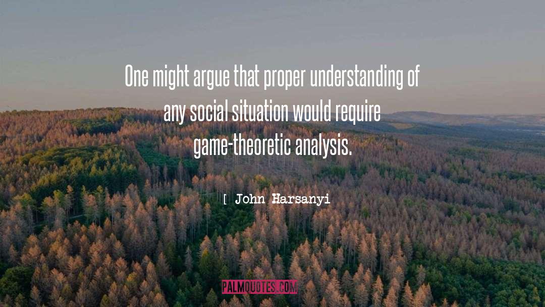 John Harsanyi Quotes: One might argue that proper