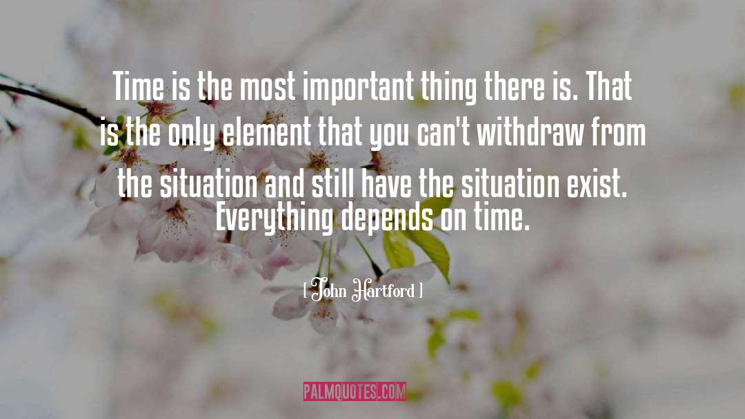 John Hartford Quotes: Time is the most important