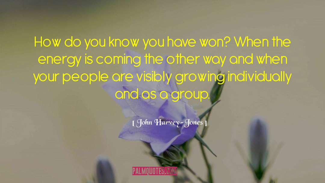 John Harvey-Jones Quotes: How do you know you