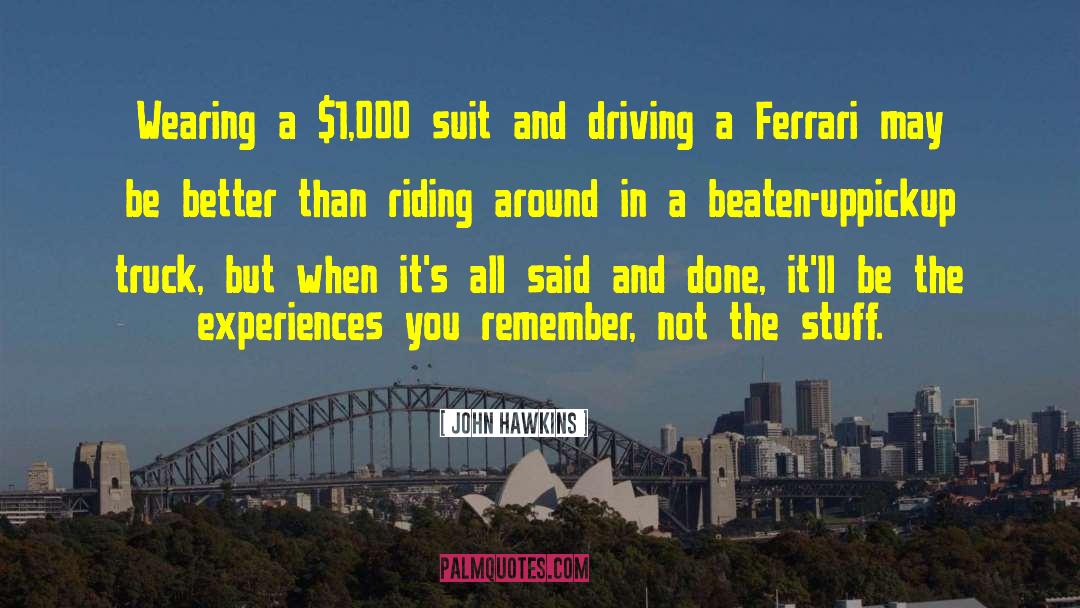 John Hawkins Quotes: Wearing a $1,000 suit and