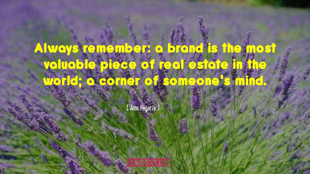 John Hegarty Quotes: Always remember: a brand is