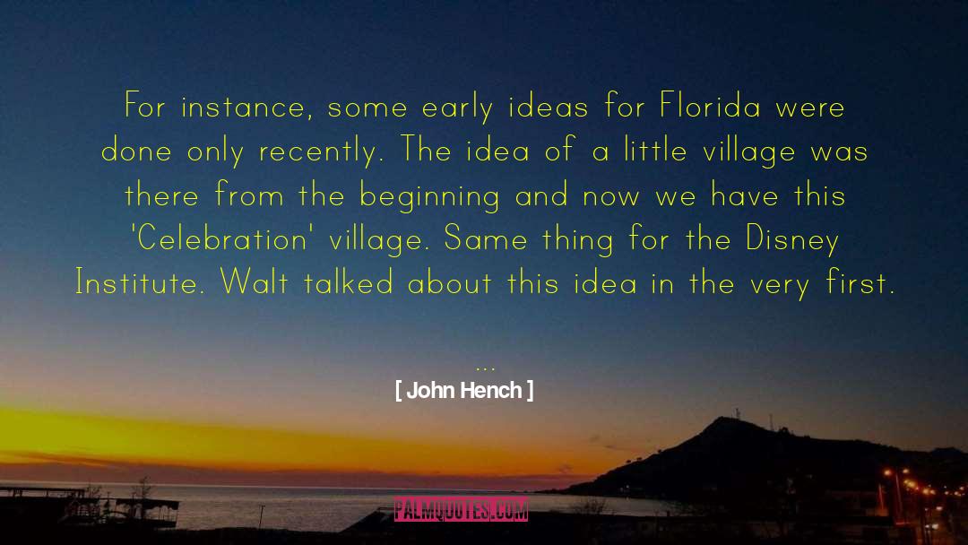 John Hench Quotes: For instance, some early ideas