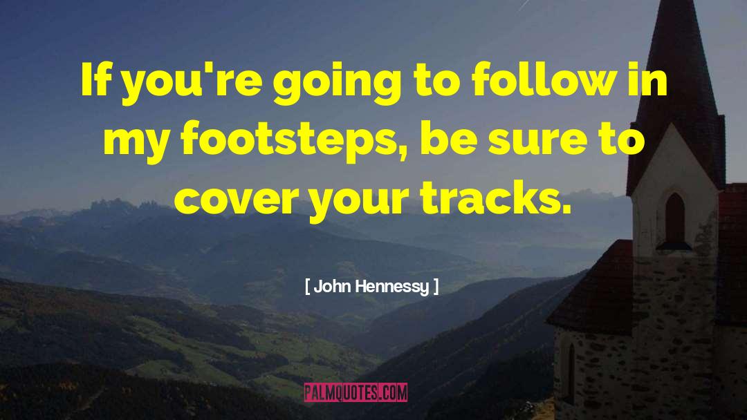 John Hennessy Quotes: If you're going to follow