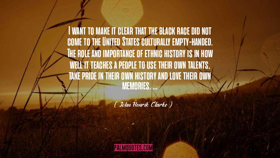 John Henrik Clarke Quotes: I want to make it