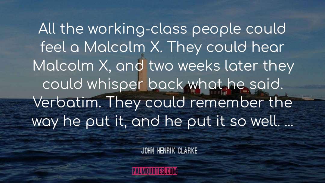 John Henrik Clarke Quotes: All the working-class people could