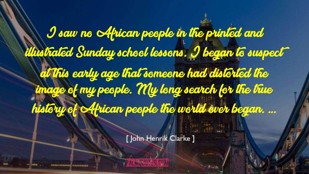 John Henrik Clarke Quotes: I saw no African people