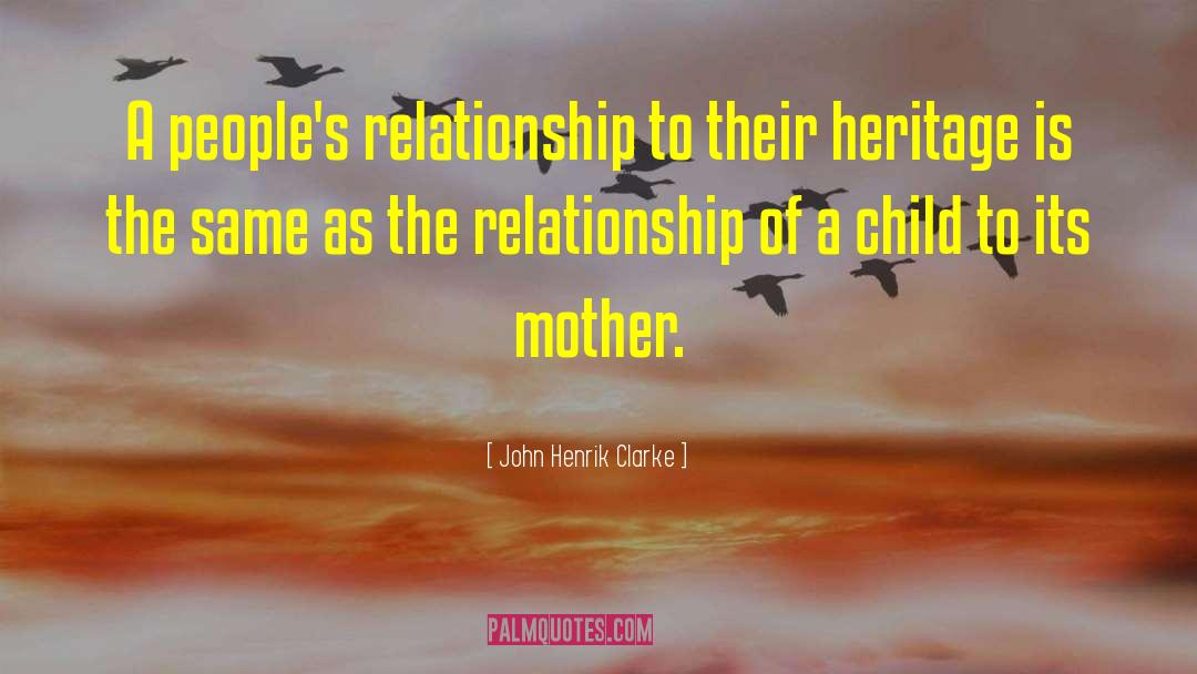 John Henrik Clarke Quotes: A people's relationship to their