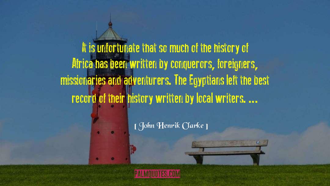 John Henrik Clarke Quotes: It is unfortunate that so