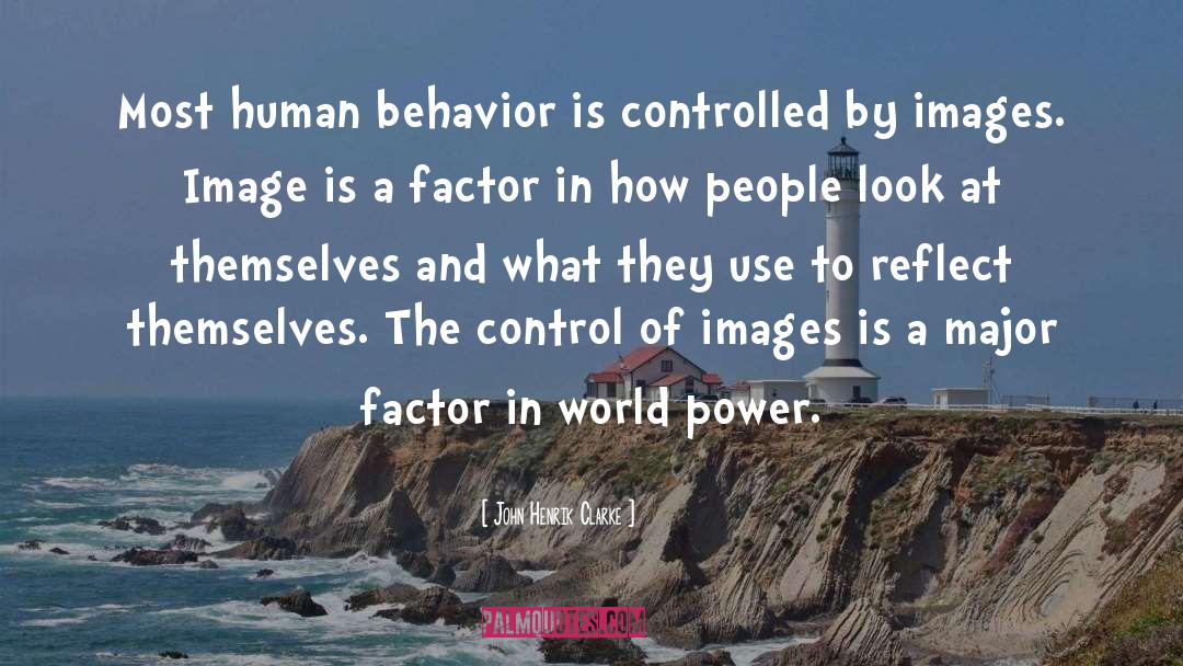 John Henrik Clarke Quotes: Most human behavior is controlled