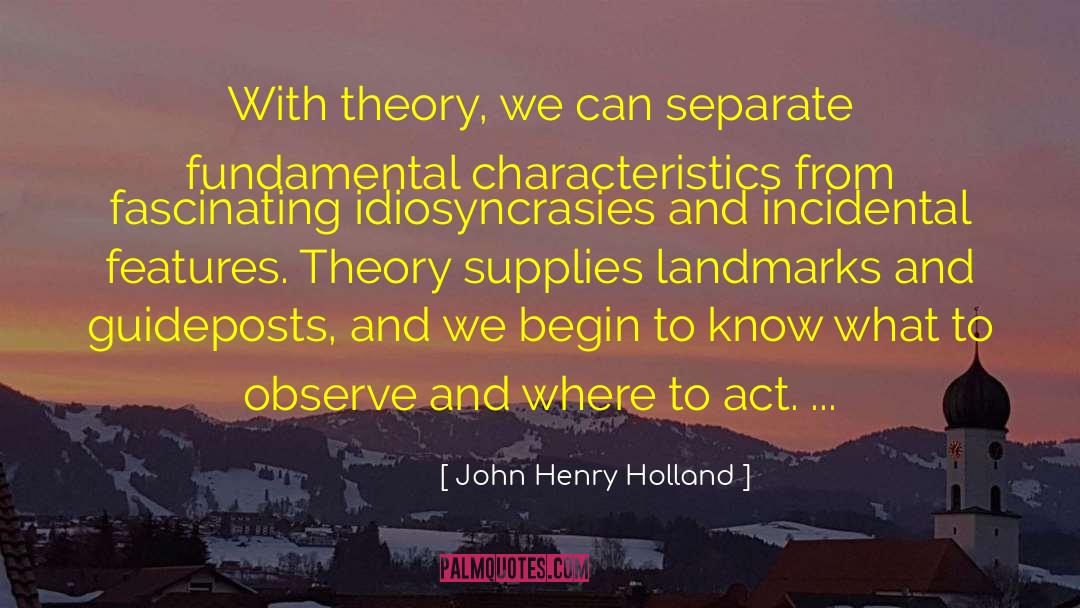 John Henry Holland Quotes: With theory, we can separate