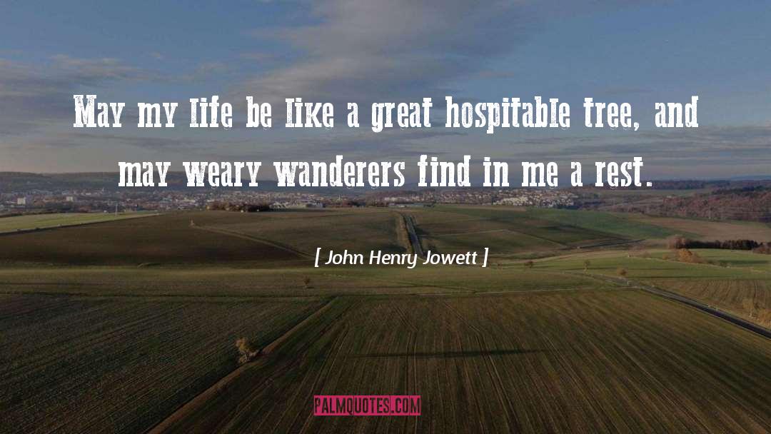 John Henry Jowett Quotes: May my life be like