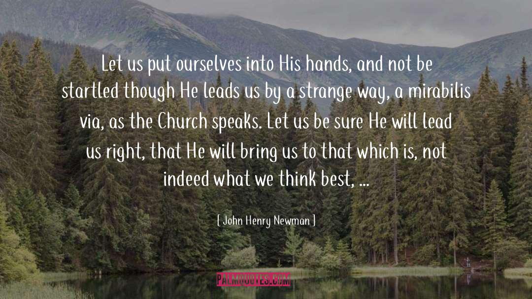 John Henry Newman Quotes: Let us put ourselves into